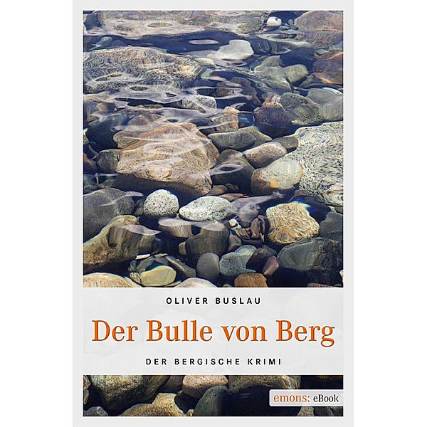 Der Bulle von Berg / Bergischer Krimi, Oliver Buslau