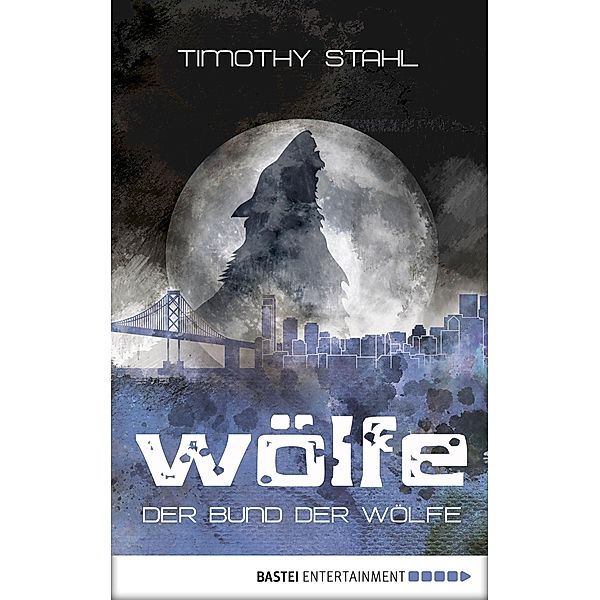 Der Bund der Wölfe / Wölfe Bd.2, Timothy Stahl