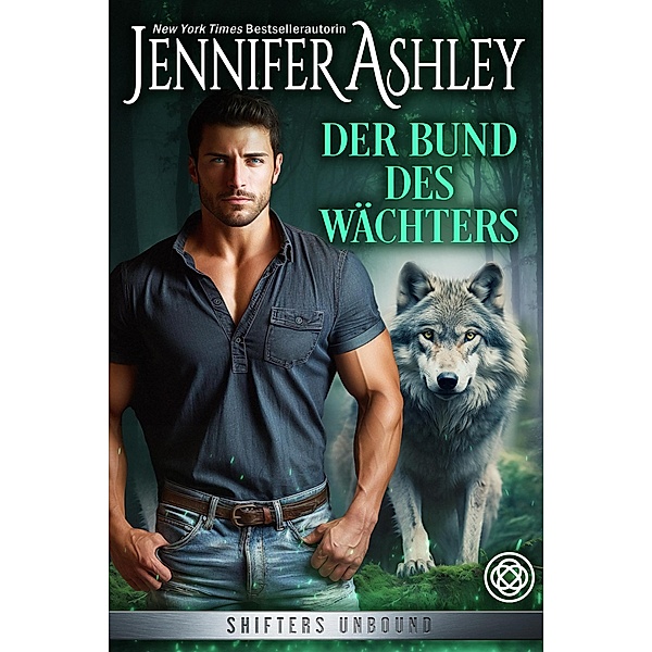 Der Bund des Wächters (Shifters Unbound: Deutsche Ausgabe, #2) / Shifters Unbound: Deutsche Ausgabe, Jennifer Ashley