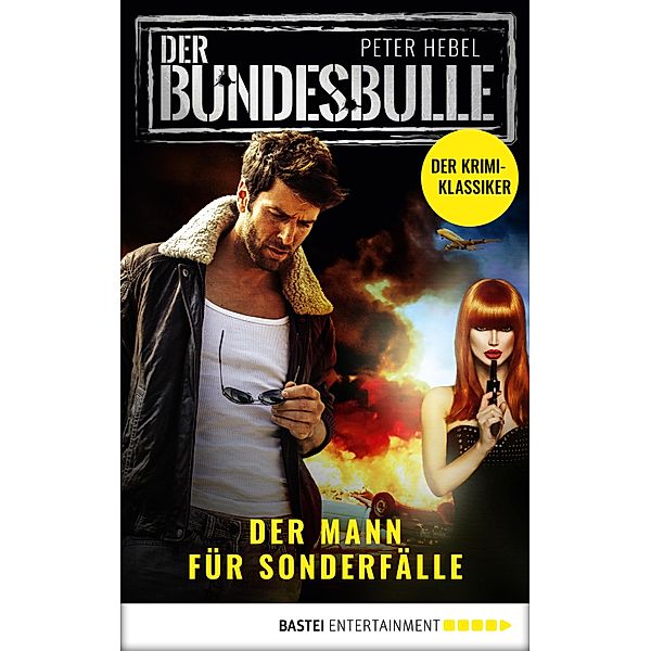 Der Bundesbulle - Roman zur Krimi-Serie, Peter Hebel