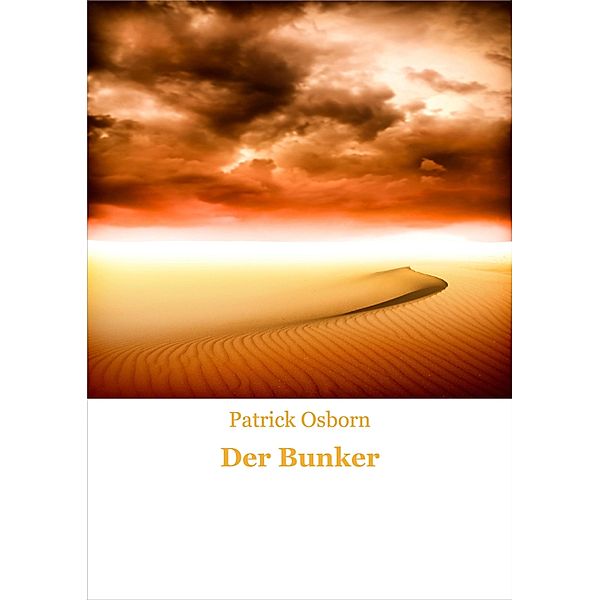 Der Bunker, Patrick Osborn