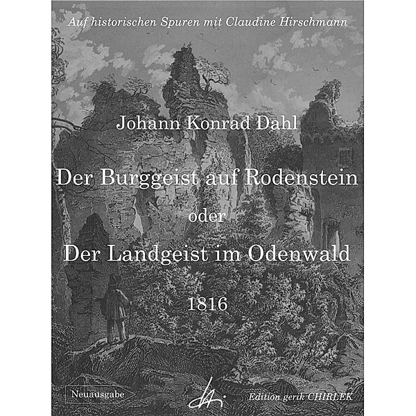 Der Burggeist auf Rodenstein oder Der Landgeist im Odenwald, Johann Konrad Dahl, Claudine Hirschmann