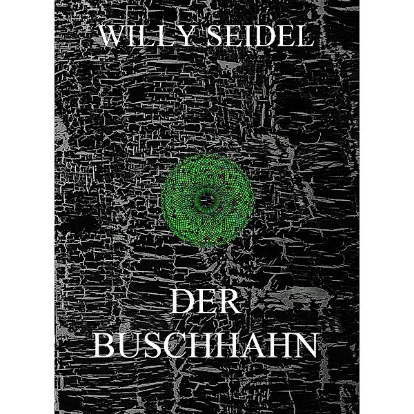 Der Buschhahn, Willy Seidel