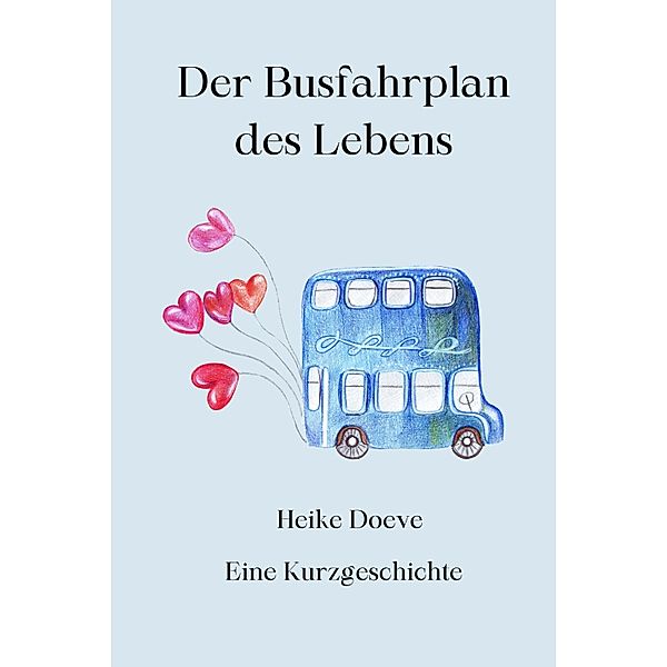 Der Busfahrplan des Lebens, Heike Doeve