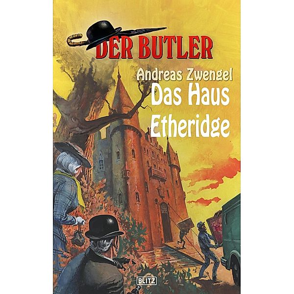 Der Butler 08: Das Haus Etheridge / Der Butler Bd.8, Andreas Zwengel