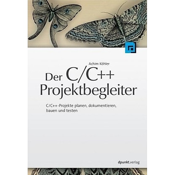 Der C/C++-Projektbegleiter, Achim Köhler