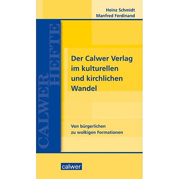 Der Calwer Verlag im kulturellen und kirchlichen Wandel, Heinz Schmidt, Manfred Ferdinand