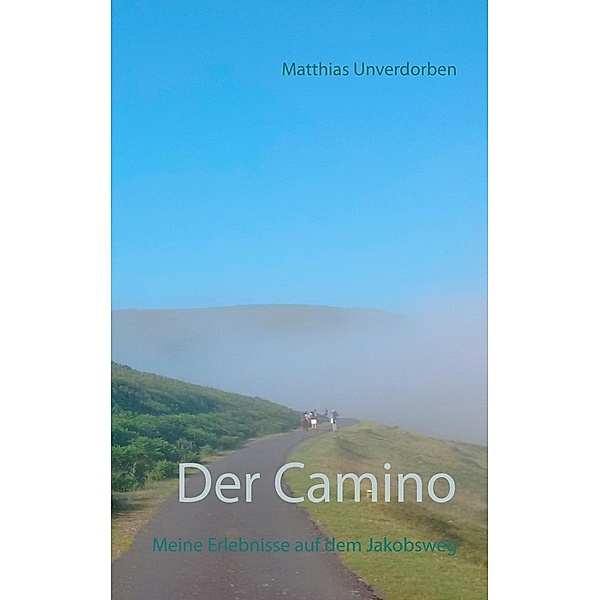 Der Camino, Matthias Unverdorben