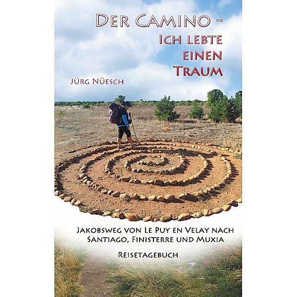 Der Camino - ich lebte einen Traum, Jürg Nüesch