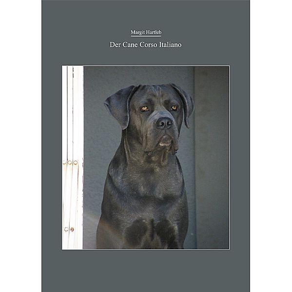 Der Cane Corso Italiano, Margit Hartleb