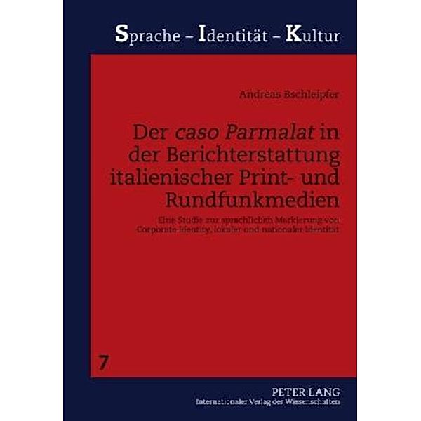 Der caso Parmalat in der Berichterstattung italienischer Print- und Rundfunkmedien, Andreas Bschleipfer