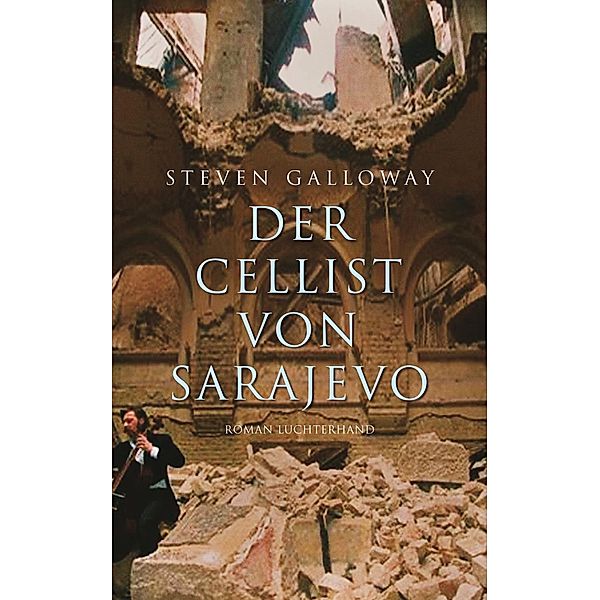 Der Cellist von Sarajevo, Steven Galloway