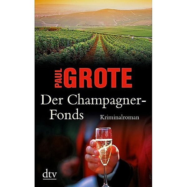 Der Champagner-Fonds / Weinkrimi Bd.7, Paul Grote