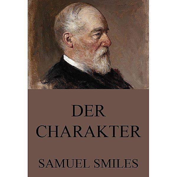 Der Charakter, Samuel Smiles