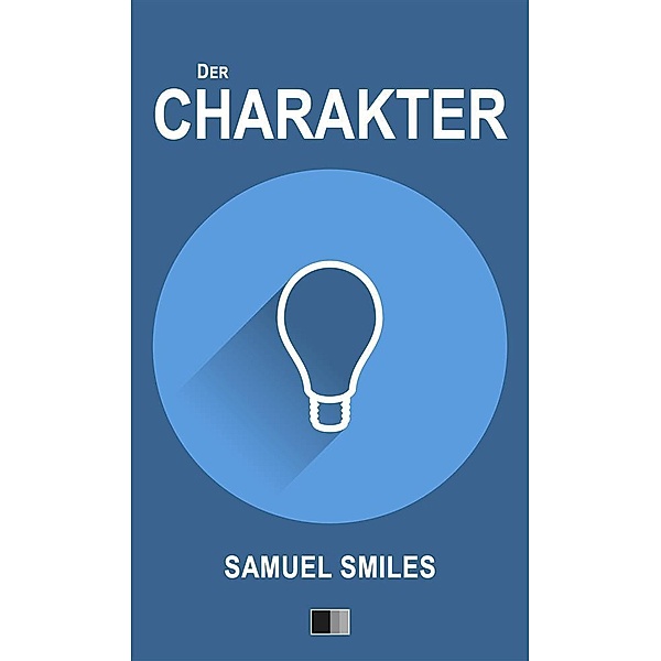 Der Charakter, Samuel Smiles