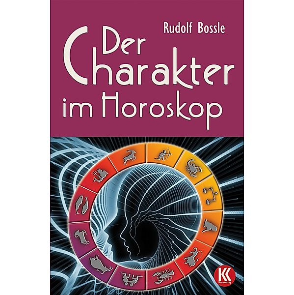 Der Charakter im Horoskop, Rudolf Bossle