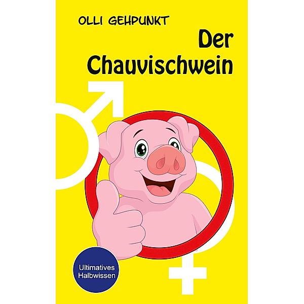 Der Chauvischwein, Olli Gehpunkt