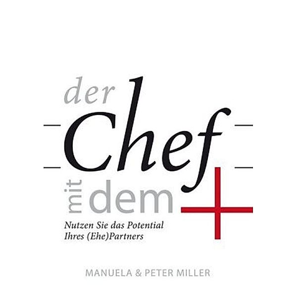 Der Chef mit dem Plus, Manuela Miller, Peter Miller