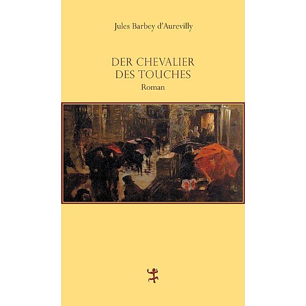 Der Chevalier Des Touches, Jules Barbey d'Aurevilly