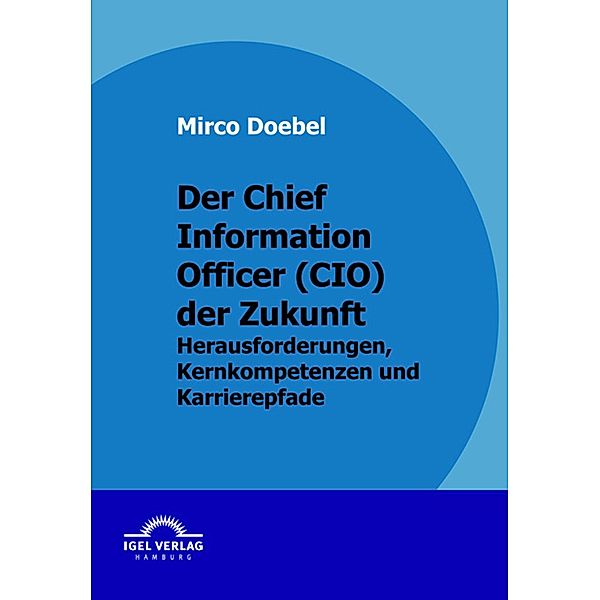 Der Chief Information Officer (CIO) der Zukunft, Mirco Doebel