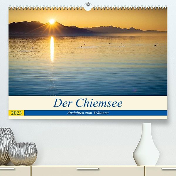 Der Chiemsee - Ansichten zum Träumen (Premium, hochwertiger DIN A2 Wandkalender 2023, Kunstdruck in Hochglanz), Martin Wasilewski