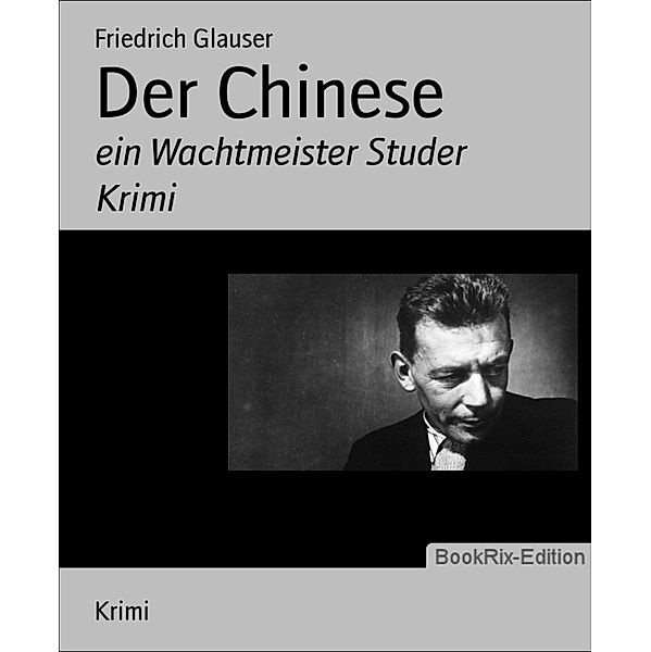 Der Chinese, Friedrich Glauser