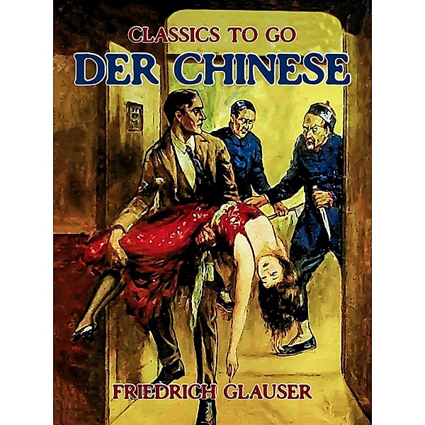 Der Chinese, Friedrich C. Glauser