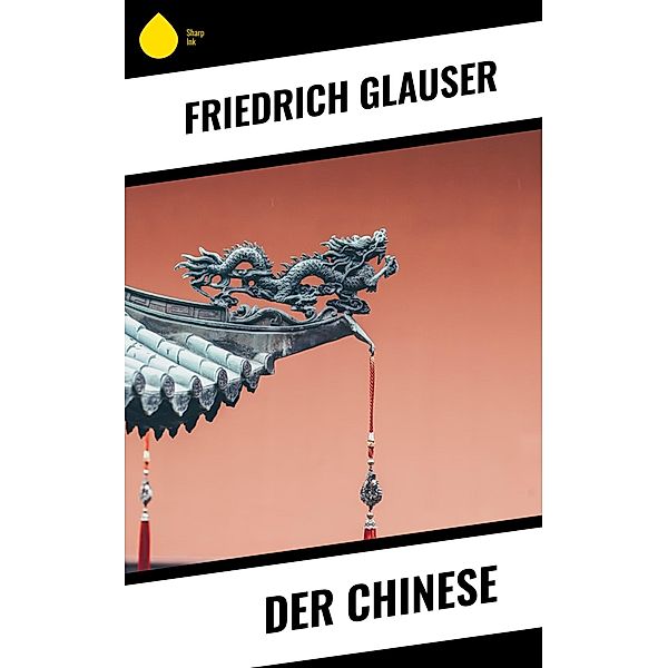 Der Chinese, Friedrich Glauser