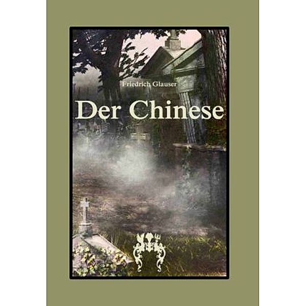 Der Chinese, Friedrich Glauser