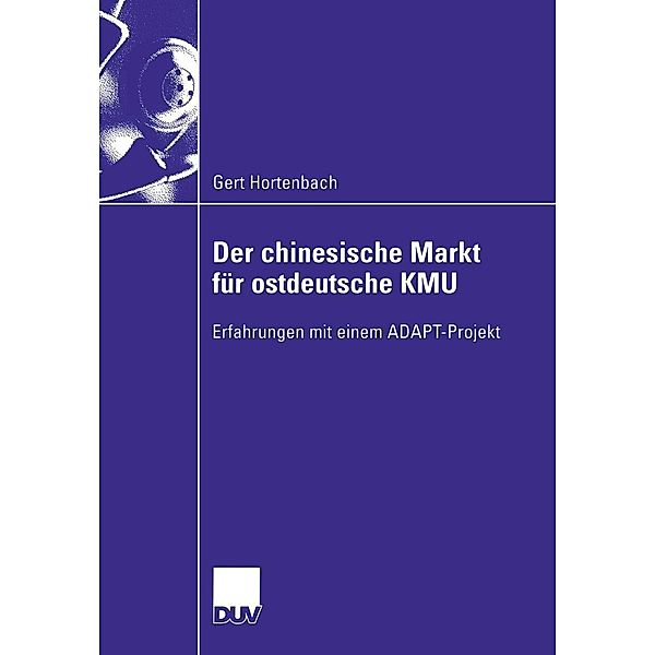 Der chinesische Markt für ostdeutsche KMU / Wirtschaftswissenschaften, Gert Hortenbach