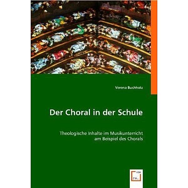 Der Choral in der Schule, Verena Buchholz