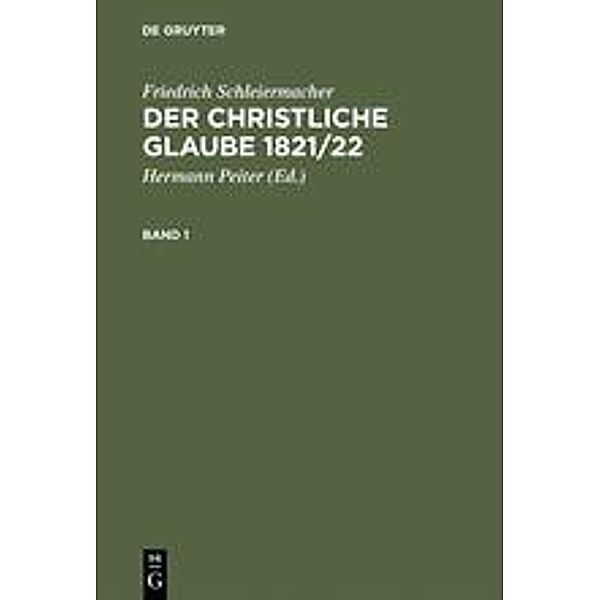 Der christliche Glaube 1821/22, 2 Bde., Friedrich Daniel Ernst Schleiermacher