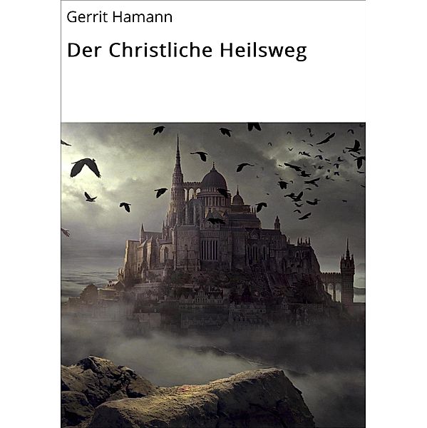 Der Christliche Heilsweg, Gerrit Hamann