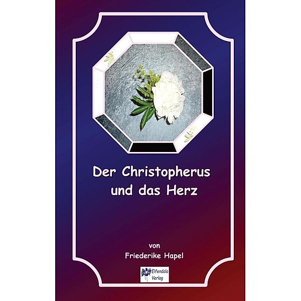 Der Christopherus und das Herz, Friederike Hapel