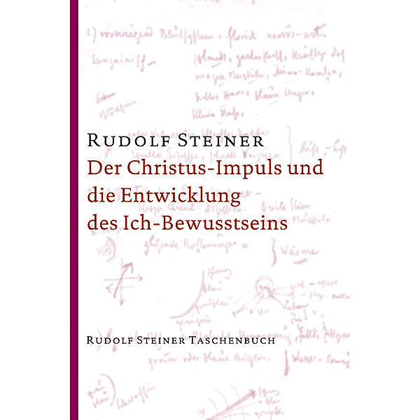 Der Christus-Impuls und die Entwicklung des Ich-Bewusstseins, Rudolf Steiner