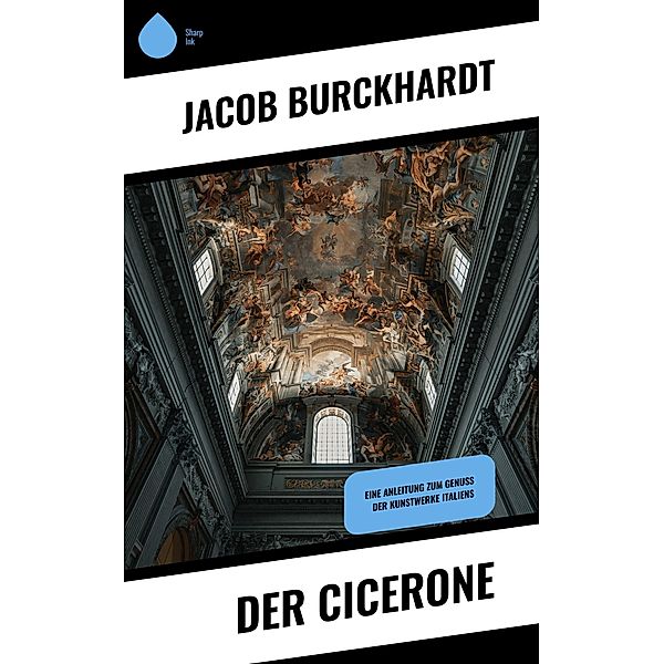 Der Cicerone, Jacob Burckhardt