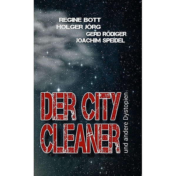 Der City-Cleaner, Regine Bott, Holger Jörg, Gerd Rödiger, Joachim Speidel