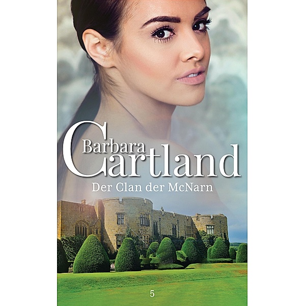 Der Clan der McNarn / Die zeitlose Romansammlung von Barbara Cartland Bd.5, Barbara Cartland