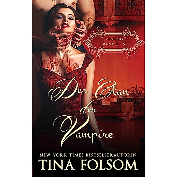 Der Clan der Vampire (Venedig 1 - 5), Tina Folsom