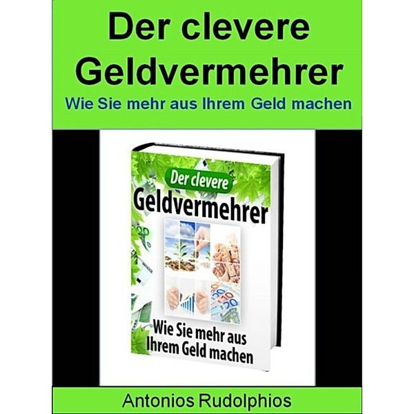 Der clevere Geldvermehrer, Antonio Rudolphios