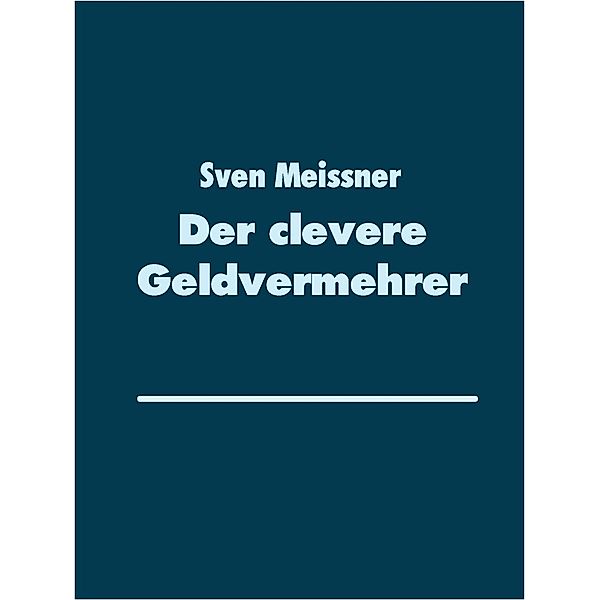 Der clevere Geldvermehrer, Sven Meissner