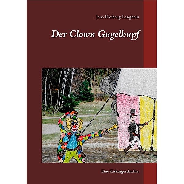 Der Clown Gugelhupf / Kinderzimmergeschichten Bd.3, Jens Kleiberg-Langhein