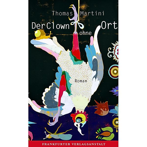 Der Clown ohne Ort / Debütromane in der FVA, Thomas Martini