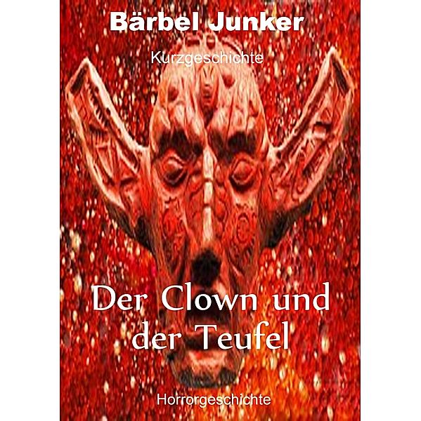 Der Clown und der Teufel, Bärbel Junker