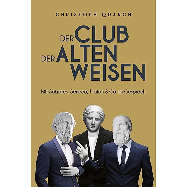 Der Club der alten Weisen, Christoph Quarch
