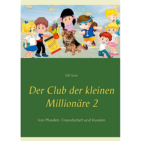 Der Club der kleinen Millionäre 2, Elfi Sinn