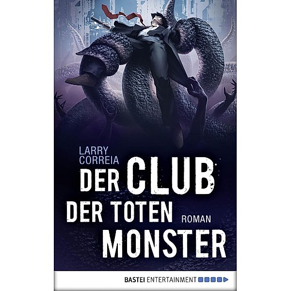 Der Club der toten Monster / Monsterjäger Bd.2, Larry Correia