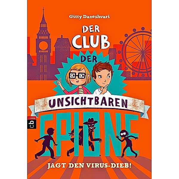 Der Club der unsichtbaren Spione jagt den Virus-Dieb / Club der unsichtbaren Spione Bd.2, Gitty Daneshvari