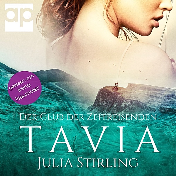 Der Club der Zeitreisenden von Eriness - 2 - Tavia : Der Club der Zeitreisenden von Eriness Band 2, Julia Stirling