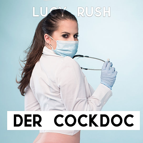 Der Cockdoc, Lucy Rush